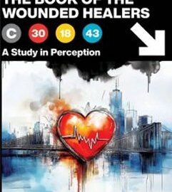 The Book of The Wounded Healers (A Study in Perception) now available on Kindle and in Print